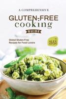 A Comprehensive Gluten-Free Cooking Guide