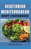 Vegetarian Mediterranean Diet Cookbook