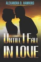 Until I Fall in Love