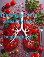 The Lung Guide to a Healthy Lung