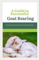 A Guide to Successful Goat Rearing