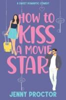 How to Kiss a Movie Star