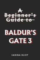 A Beginner's Guide to Baldur's Gate 3