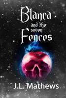 Blanca and the Seven Fences
