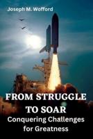 From Struggle to Soar