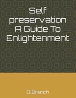 Self Preservation A Guide To Enlightenment