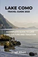 Lake Como Travel Guide 2023