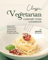 Classic Vegetarian Comfort Food Cookbook