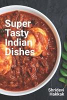 Super Tasty Indian Dishes
