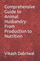 Comprehensive Guide to Animal Husbandry