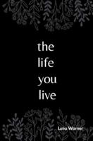 The Life You Live