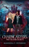 Charmcasters and the Dark Secrets
