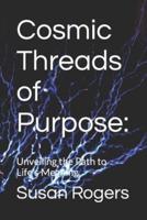 Cosmic Threads of Purpose