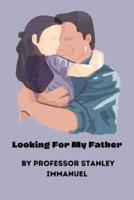 Looking For My Father