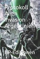 Protokoll Alien Invasion Argentinien 2
