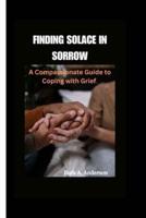 Finding Solace in Sorrow