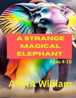 A Strange Magical Elephant