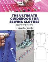 The Ultimate Guidebook for Sewing Clothes