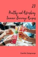 20 Healthy and Refreshing Summer Beverage Recipes