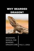 Why Bearded Dragon?