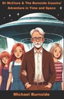 Dr McClure & The Burnside Cousins' Adventure in Time and Space
