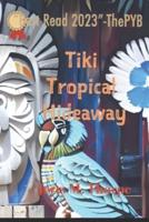 Tiki Tropical Hideaway