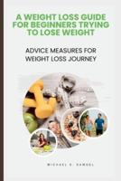 A Weight Loss Guide for Beginners Trying to Lose Weight