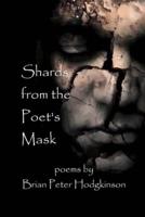 Shards from the Poet's Mask