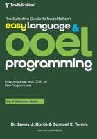 The Definitive Guide to TradeStation's EasyLanguage & OOEL Programming