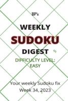Bp's Weekly Sudoku Digest - Difficulty Easy - Week 34, 2023