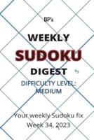 Bp's Weekly Sudoku Digest - Difficulty Medium - Week 34, 2023