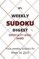 Bp's Weekly Sudoku Digest - Difficulty Hard - Week 34, 2023