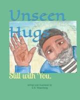 Unseen Hugs
