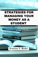 Strategies for Managing Your Money as a Student