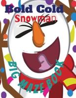 Bold Cold Snowman Big Maze Book