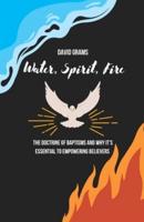 Water, Spirit, Fire