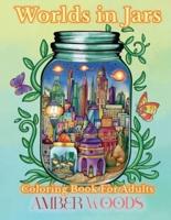Worlds In Jars Coloring Book For Adults