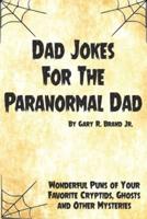 Dad Jokes for the Paranormal Dad