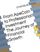 From ApeCoin to Professional Investment The Journey of Financial Growth