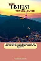 Tbilisi Travel Guide 2023