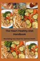 The Heart Healthy Diet Handbook
