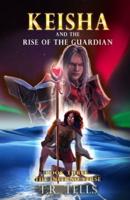 Keisha and the Rise of the Guardian