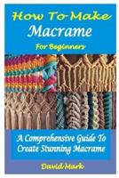 How to Make Macramé for Beginners