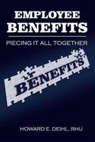 Employee Benefits - Piecing It All Together