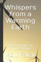 Whispers from a Warming Earth