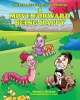 1 Move Forward Being Happy