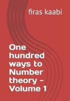 One Hundred Ways to Number Theory -Volume 1