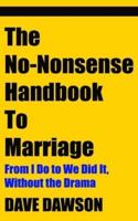 The No-Nonsense Handbook To Marriage
