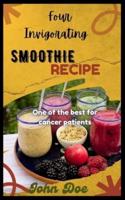 Four Invigorating Smoothie Recipe