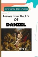 Lessons from the Life of Daniel